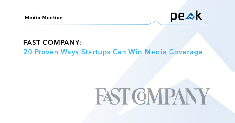 Fast Comapny: 20 Proven Ways Startups Can Win Media Coverage