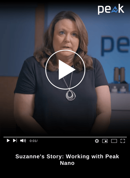 Suzanne's Story: Inside Look at Working with Peak Nano 