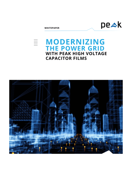 Modernizing The Power Grid With Peak High Voltage Capacitor Films